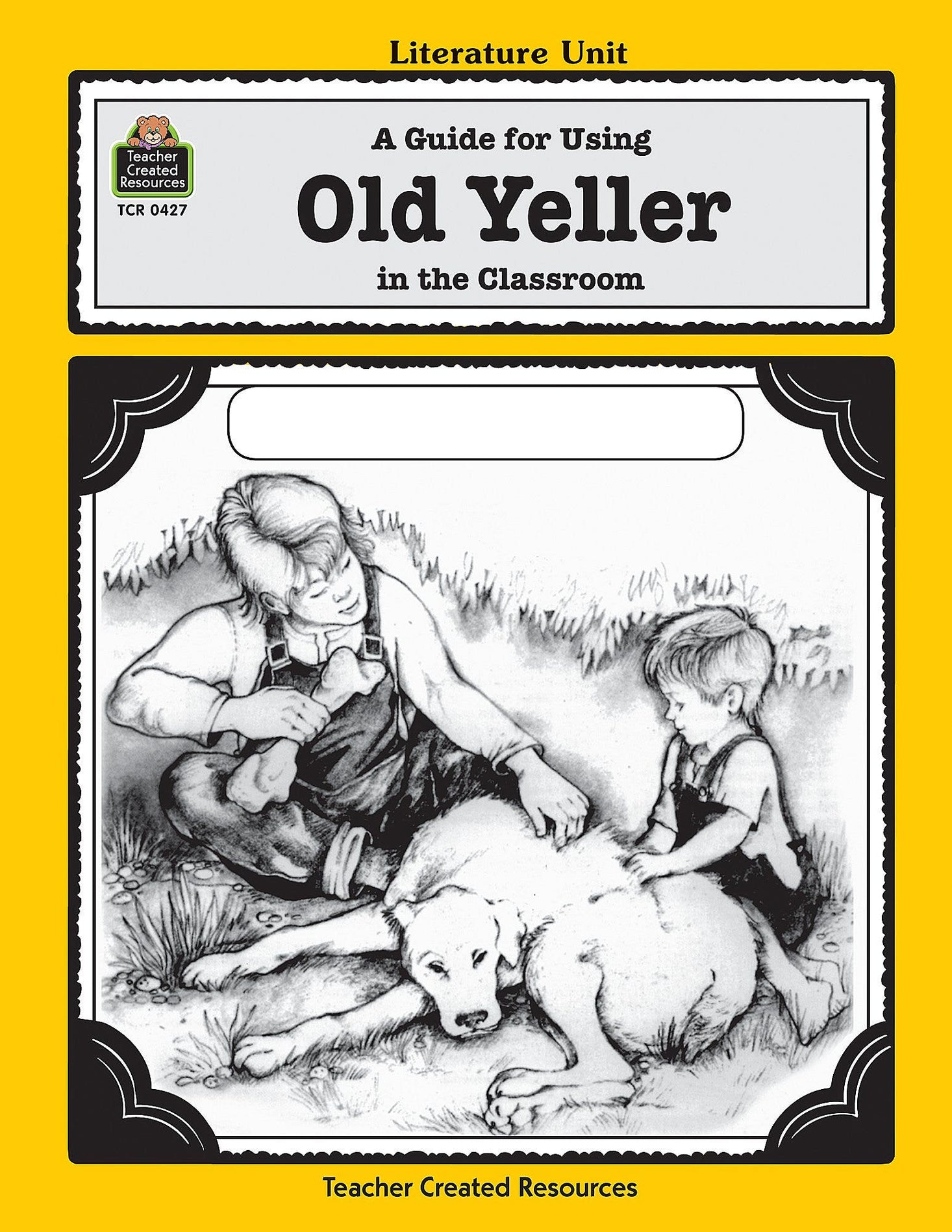 A Guide for Using Old Yeller in the Classroom Ebook