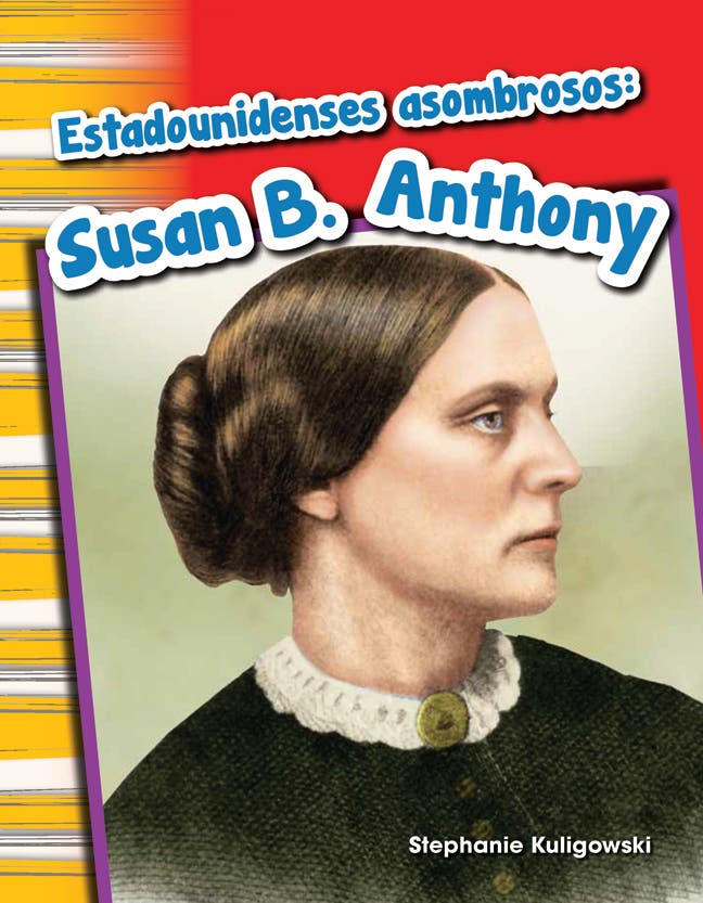Estadounidenses asombrosos: Susan B. Anthony (Amazing Americ