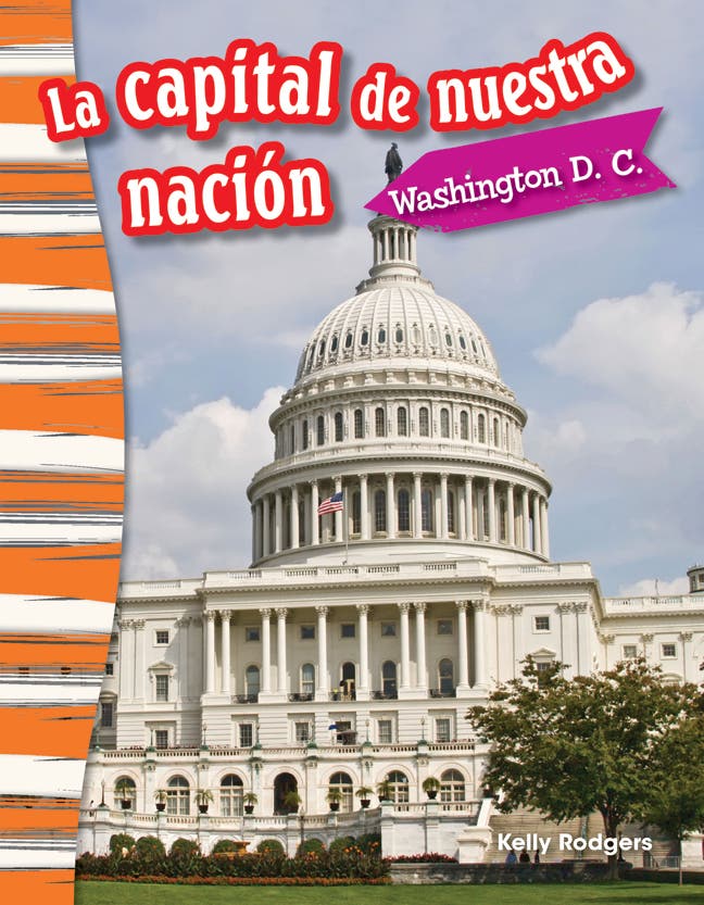 La capital de nuestra nacion: Washington D. C. (Our Nations
