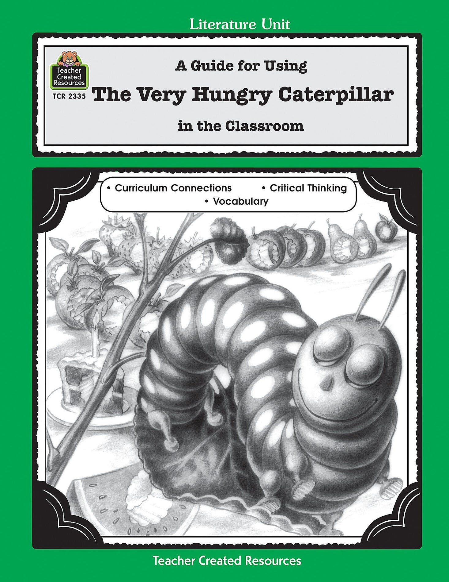 A Guide for Using The Very Hungry Caterpillar in the