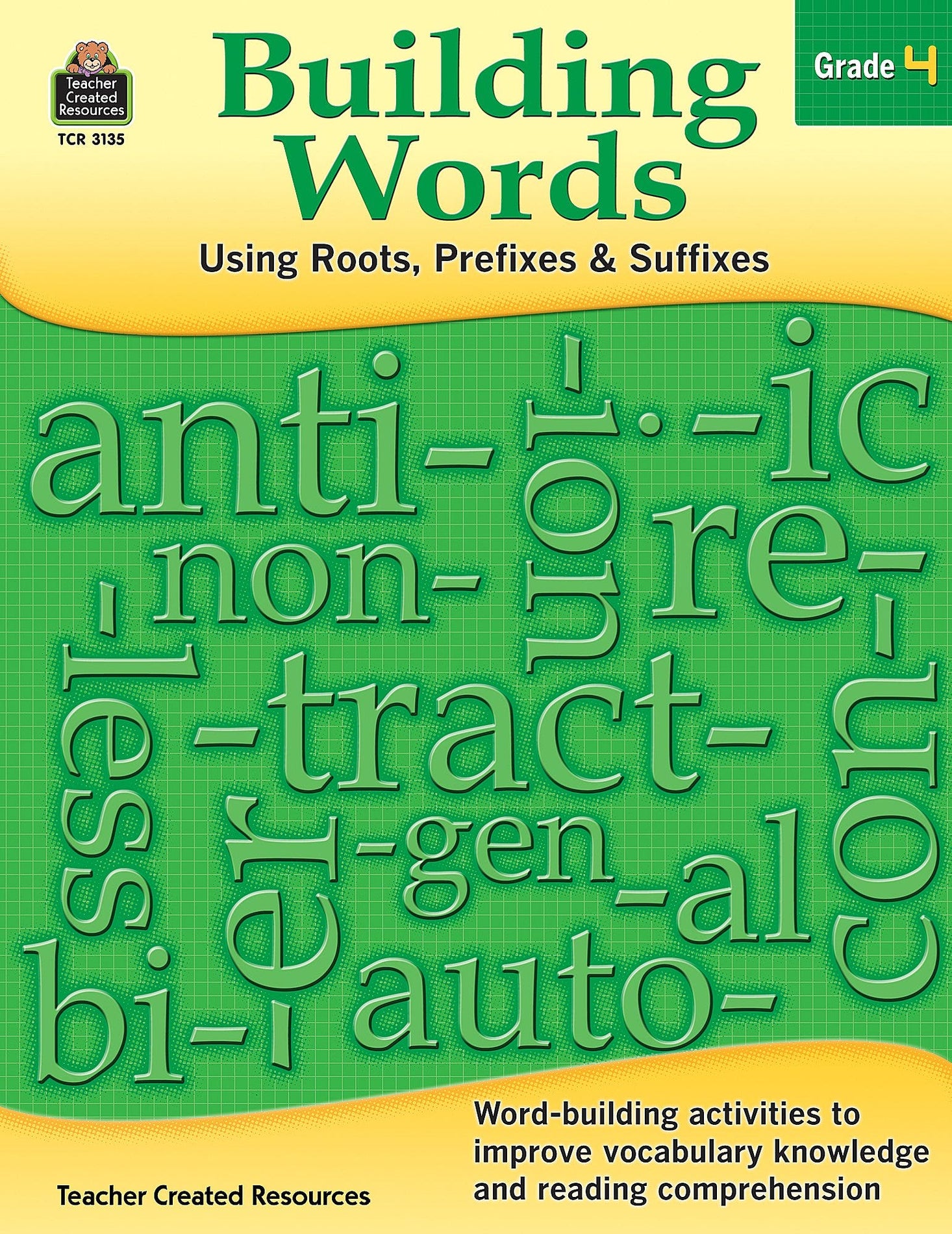 Building Words: Using Base Words Prefixes and Suffixes Gr 4