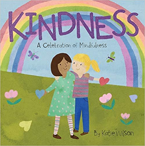 Kindness A Celebration of Mindfulness