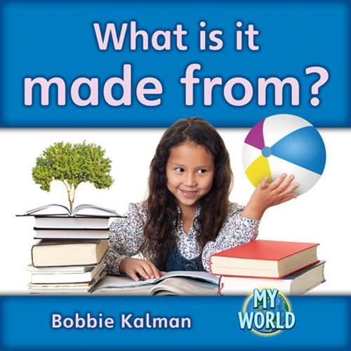 What is it Made From? Reader Level F