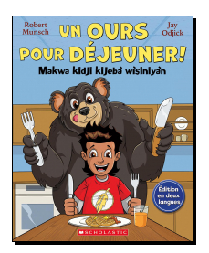 Un ours pour dejeuner French & Anishinabemowin