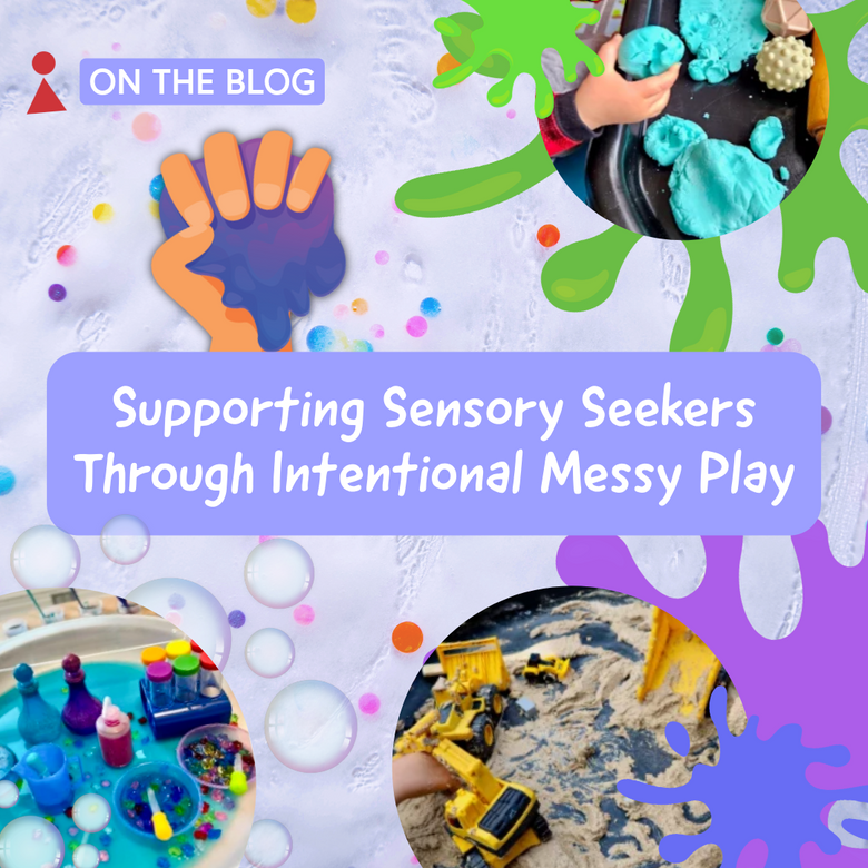 Supporting Sensory Seekers Through Intentional Messy Play