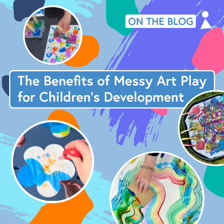 The Benefits of Messy Art Play for Children’s Development