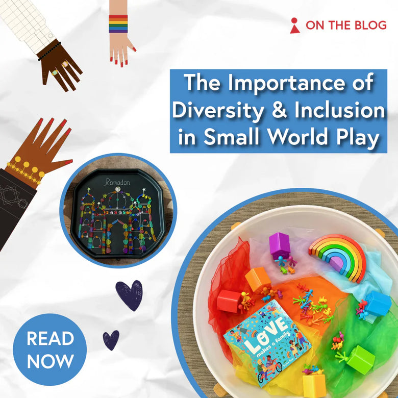The Importance of Diversity & Inclusion  in Small World Play