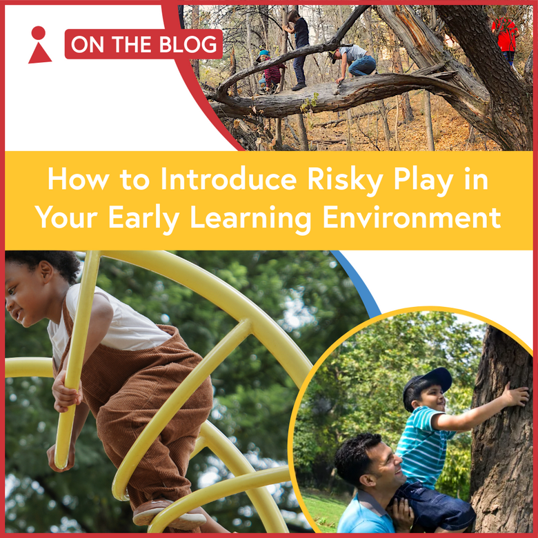 How to Introduce Risky Play in Your Early Learning Environment