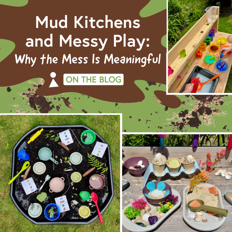Mud Kitchens and Messy Play: Why the Mess Is Meaningful