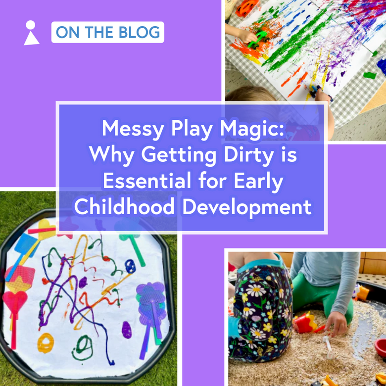 Messy Play Magic: Why Getting Dirty is Essential for Early Childhood Development