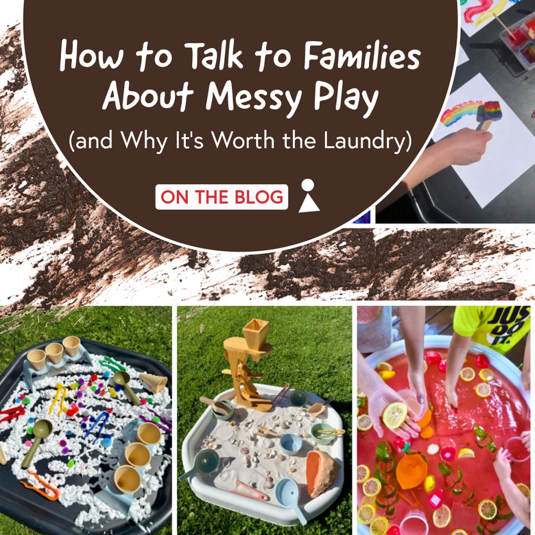 How to Talk to Families About Messy Play (and Why It’s Worth the Laundry)