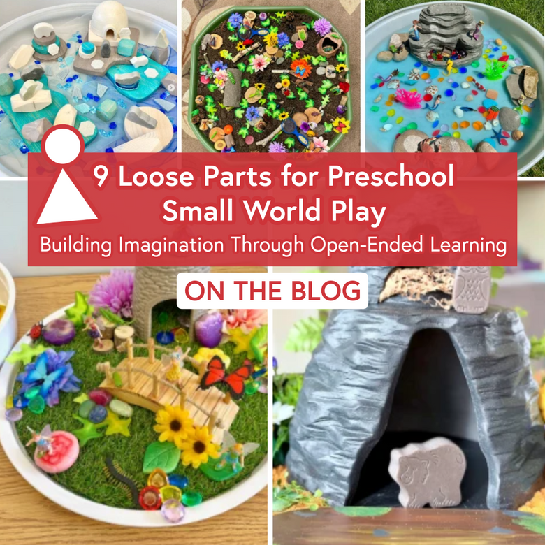 9 Loose Parts for Preschool Small World Play: Building Imagination Through Open-Ended Learning