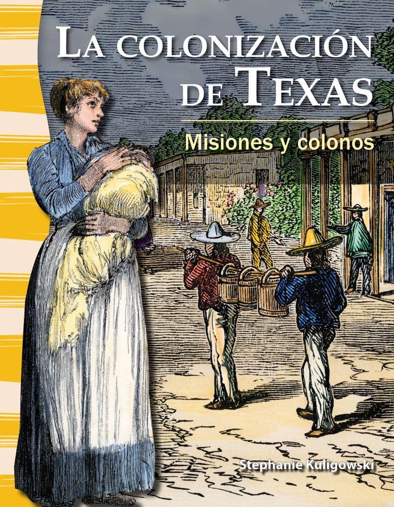 La colonizacion de Texas: Misiones y colonos (The Colonizati