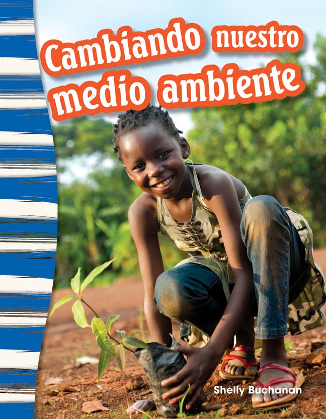 Cambiando nuestro medio ambiente (Shaping Our Environment) E