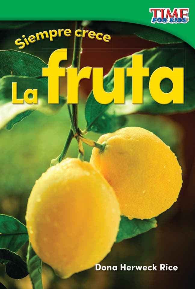 Siempre crece: La fruta (Always Growing: Fruit) Ebook