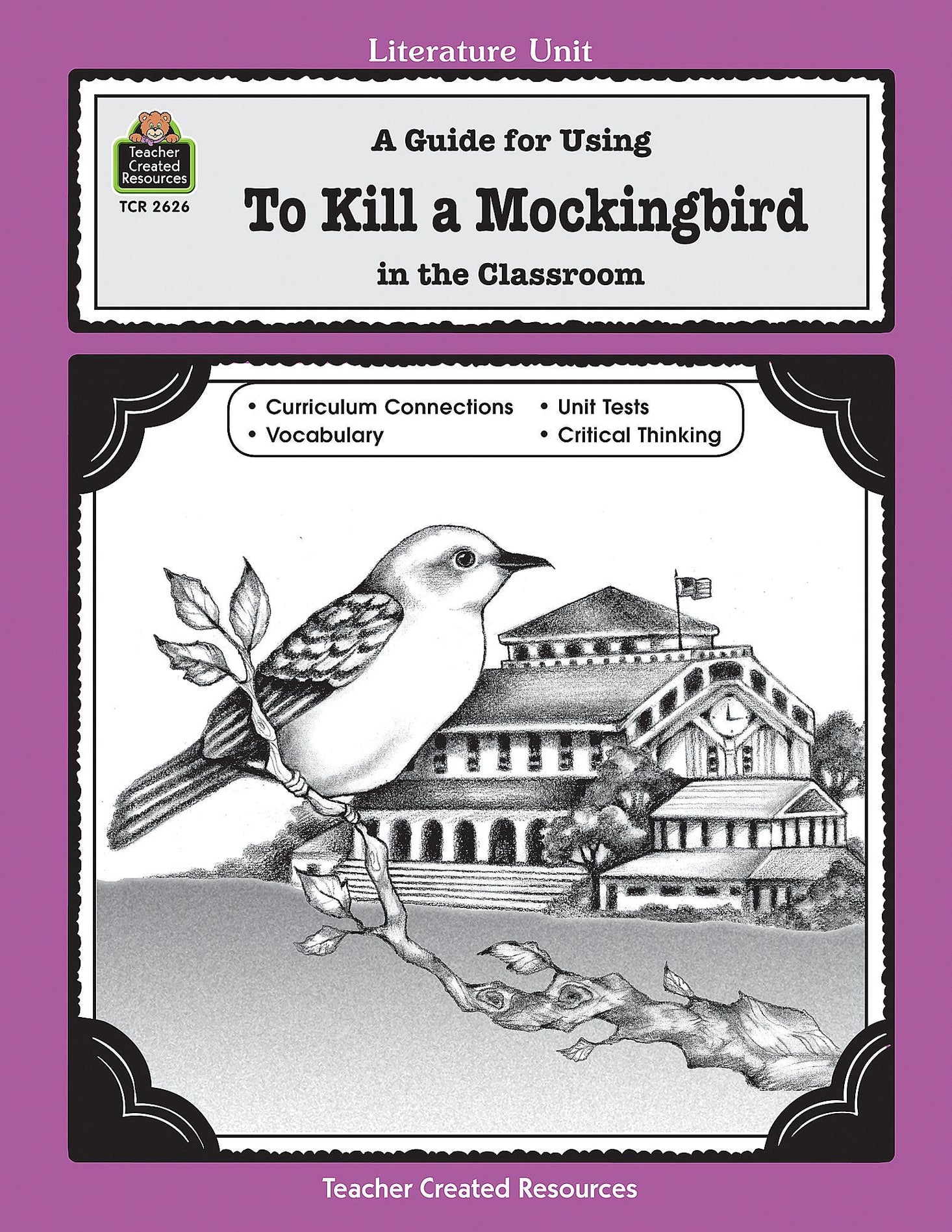 A Guide for Using To Kill a Mockingbird in the Classroom