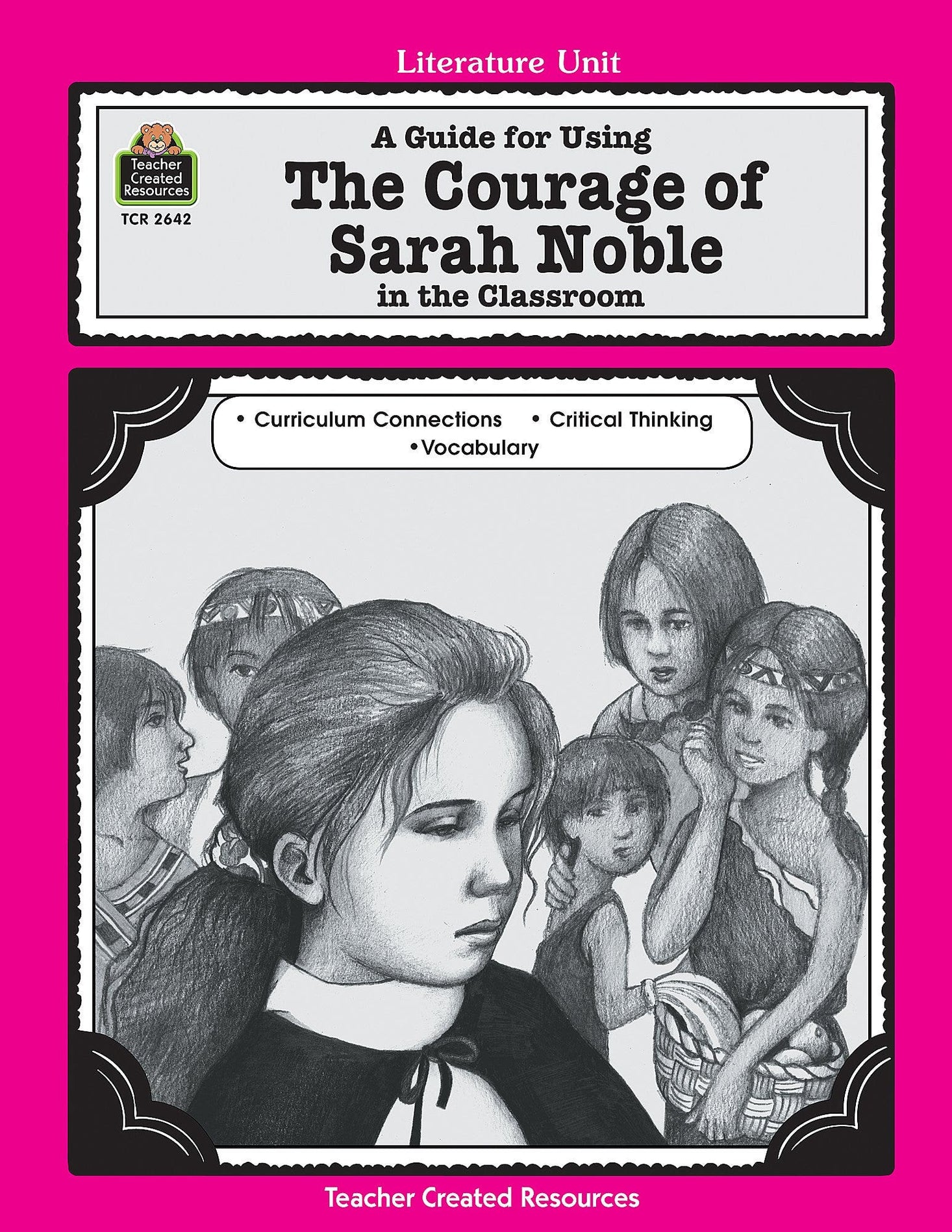 A Guide for Using The Courage of Sarah Noble in the