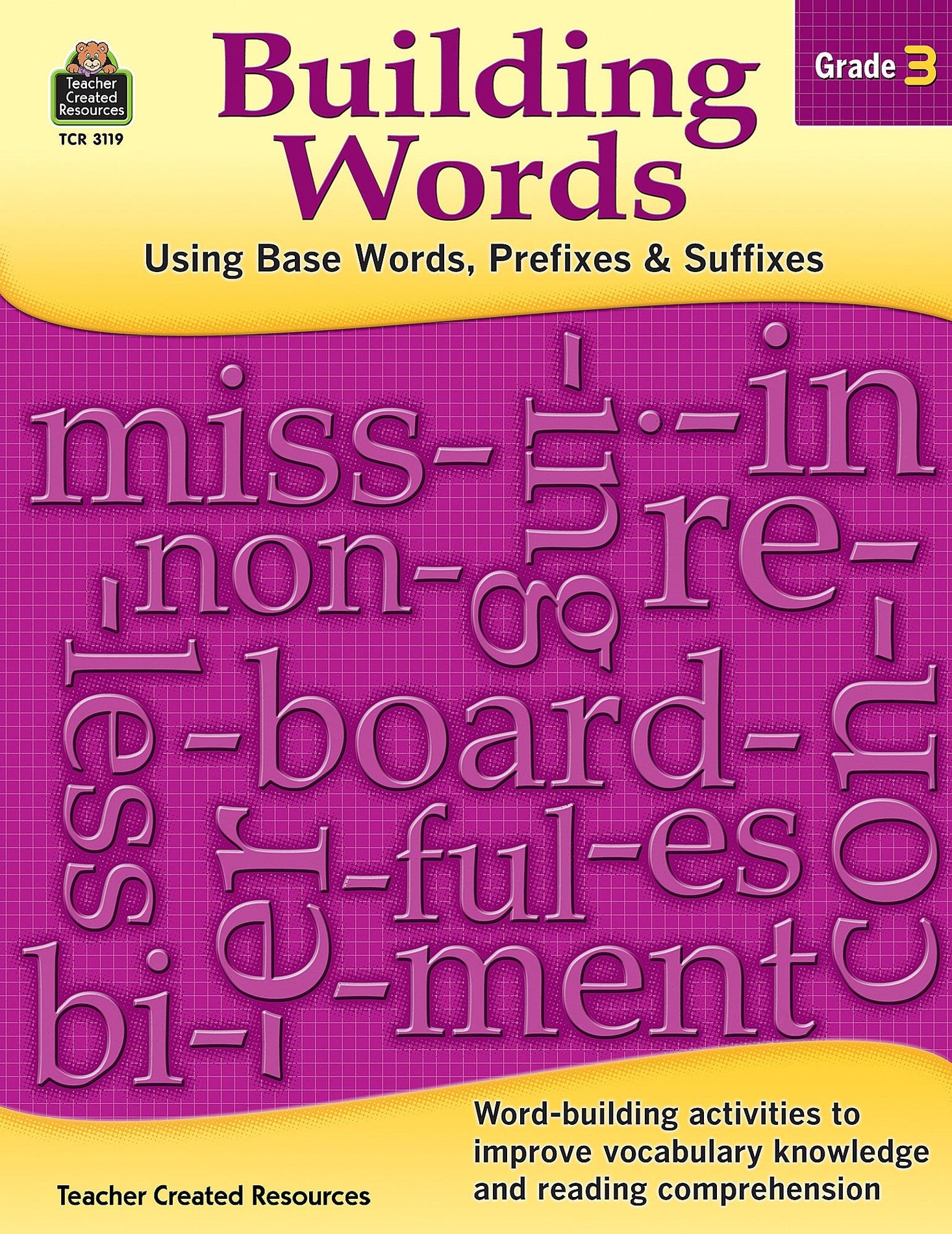 Building Words: Using Base Words Prefixes and Suffixes Gr 3