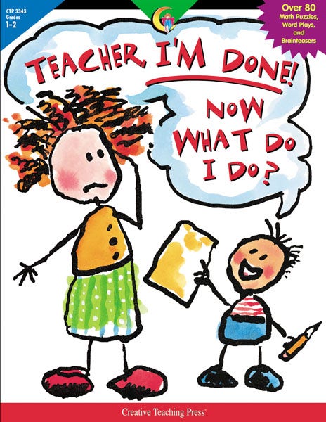 Teacher Im Done! Now What Do I Do? Ebook