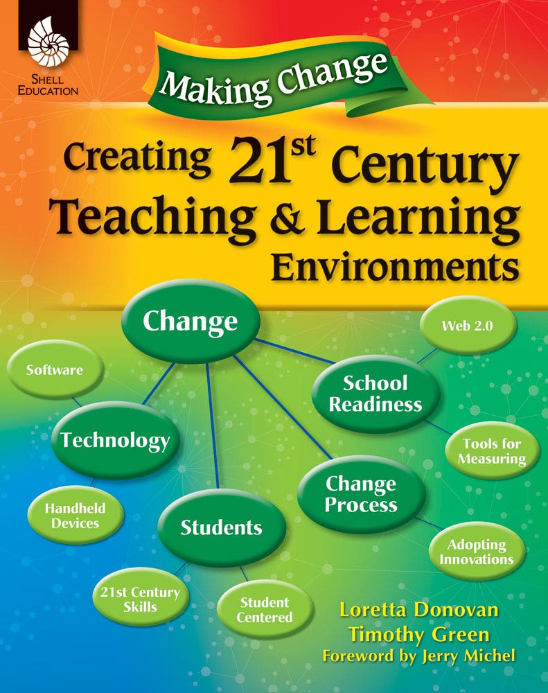 Making Change: Creating a 21st Century Teaching and Learning