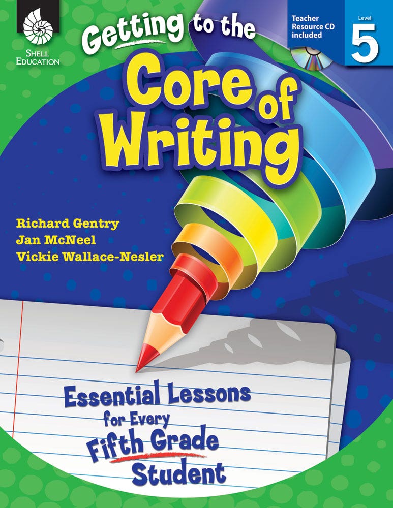 Getting to the Core of Writing: Essential Lessons for Every