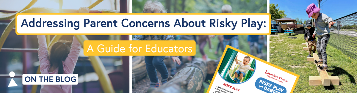 Addressing Parent Concerns About Risky Play: A Guide for Educators