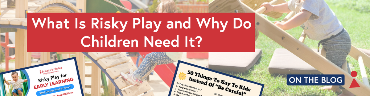 What Is Risky Play and Why Do Children Need It?
