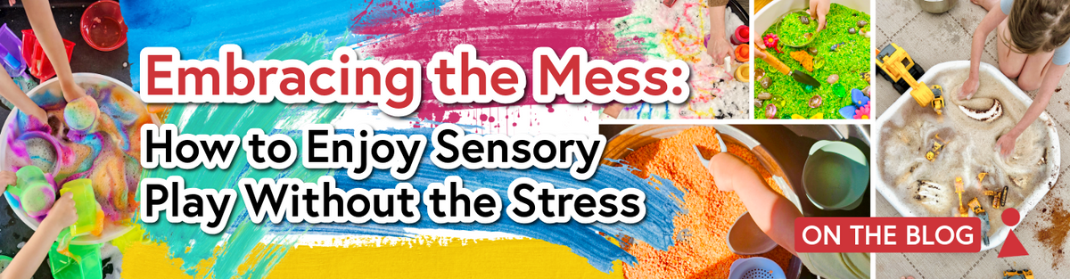 Embracing the Mess: How to Enjoy Sensory Play Without the Stress