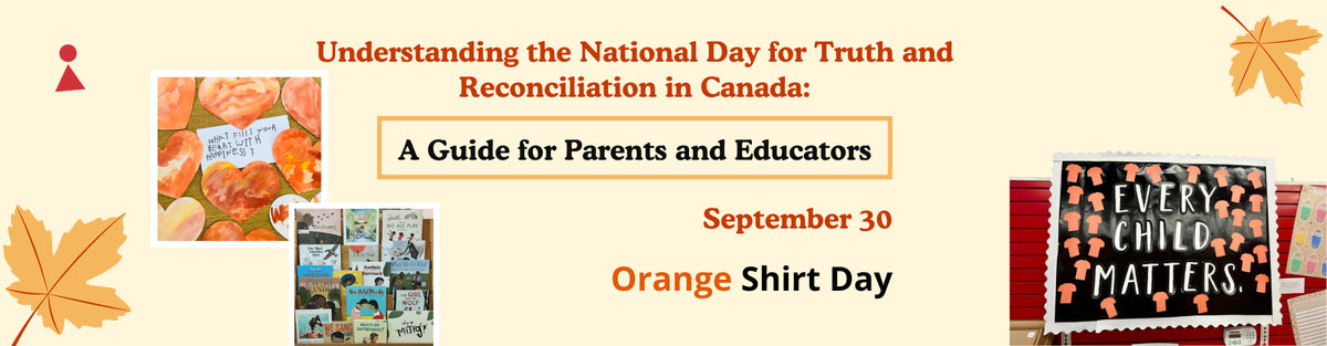 Understanding the National Day for Truth and Reconciliation in Canada: A Guide for Parents and Educators