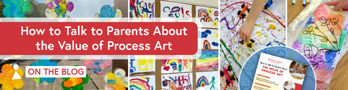 How to Talk to Parents About the Value of Process Art