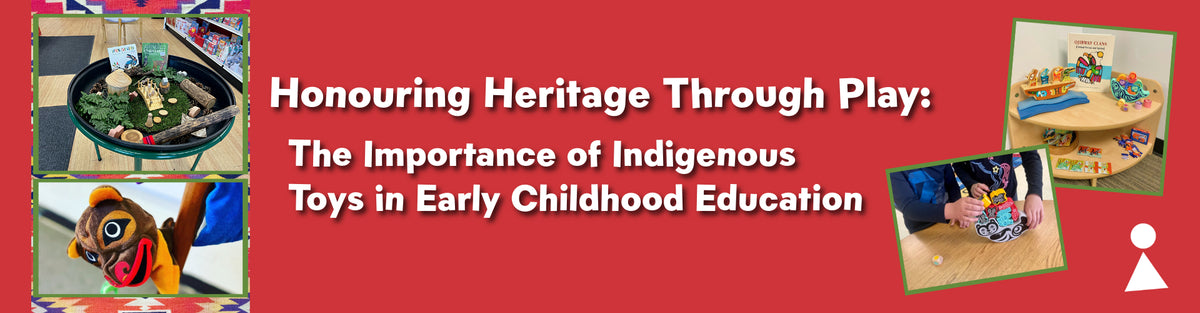 Honouring Heritage Through Play: The Importance of Indigenous Toys in Early Childhood Education