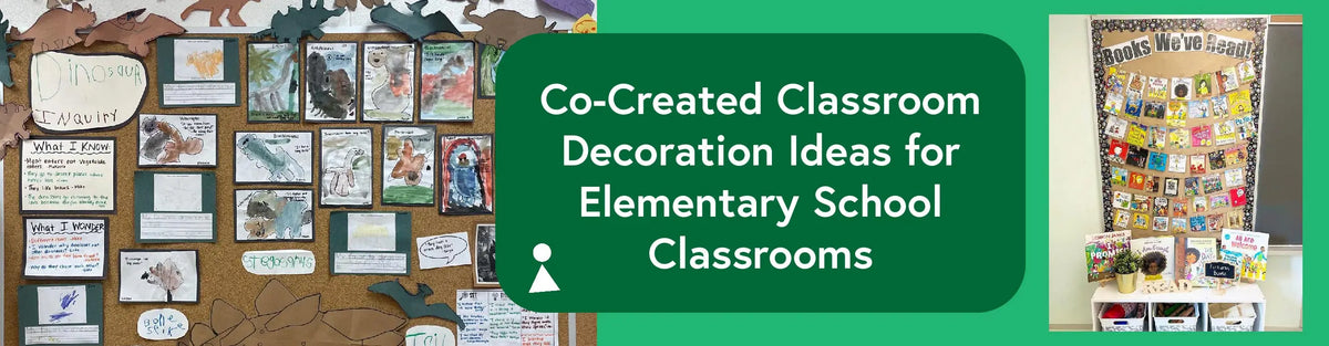 Co-Created Classroom Decoration Ideas for Elementary School Classrooms