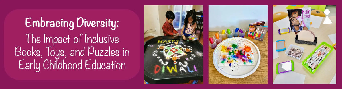 Embracing Diversity:  The Impact of Inclusive Books, Toys and Puzzles in Early Childhood Education