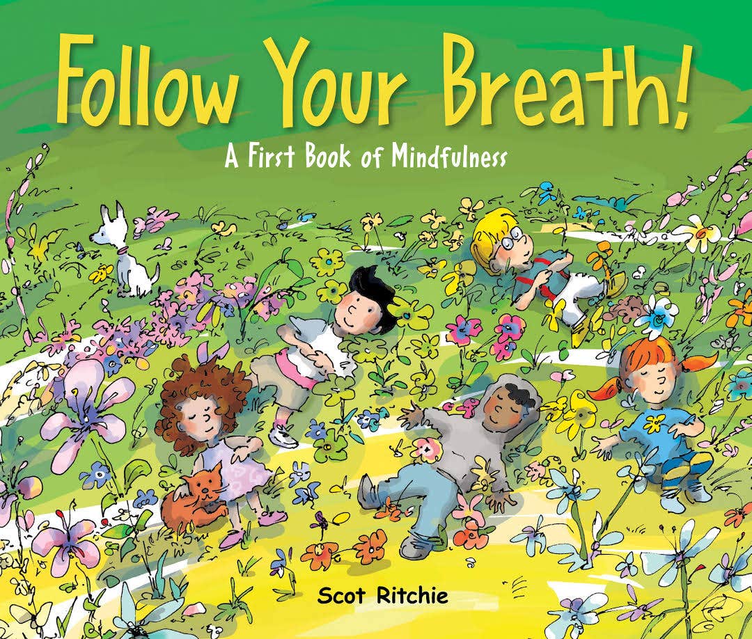 Follow Your Breath!: A First Book Of Mindfulness