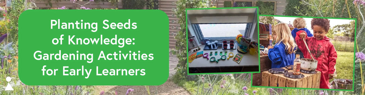 Planting Seeds of Knowledge: Gardening Activities for Early Learners