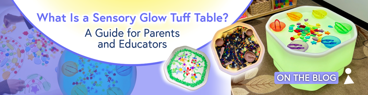 What Is a Sensory Glow Tuff Table? A Guide for Parents and Educators