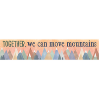Moving Mountains Together We Can Move Mountains Banner
