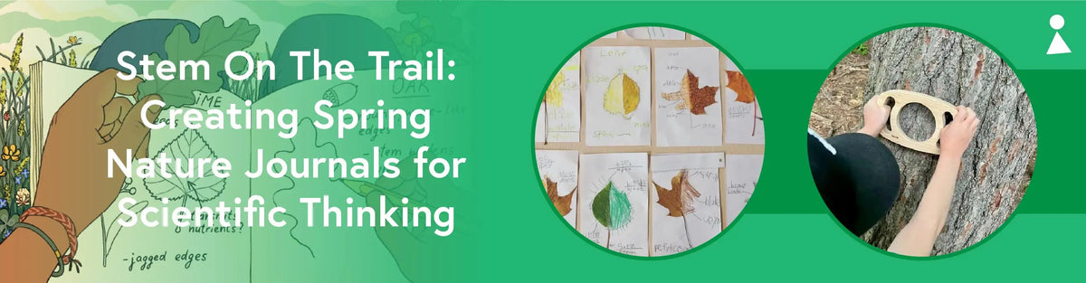 STEM on the Trail: Creating Spring Nature Journals for Scientific Thinking