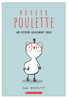 Petite Poulette Une histoire absolument vraie