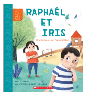 Raphael et Iris Une histoire sur lintimidation
